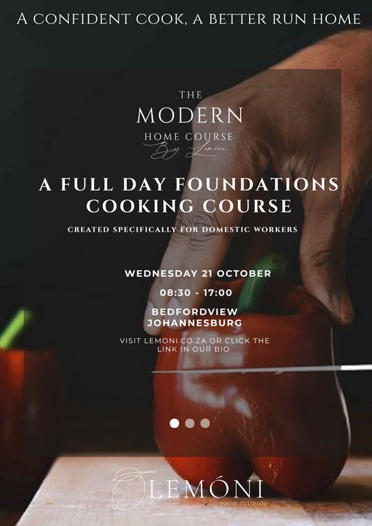 THE MODERN HOME COURSE- Foundations in Practical Home Cooking (21 October)